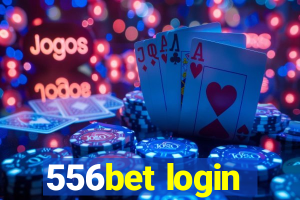 556bet login